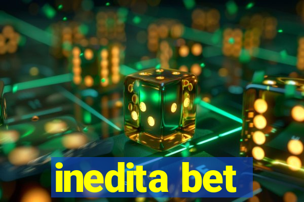 inedita bet