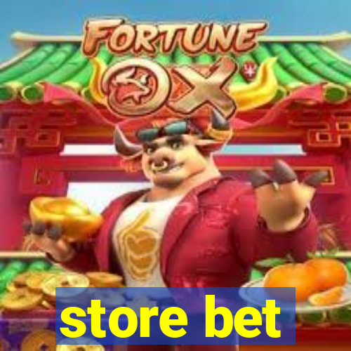 store bet