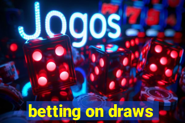 betting on draws