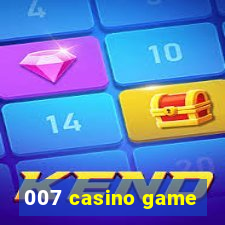 007 casino game