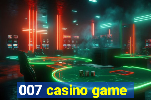 007 casino game