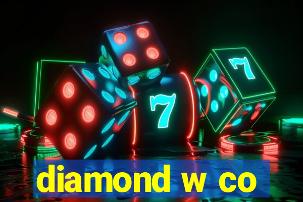 diamond w co