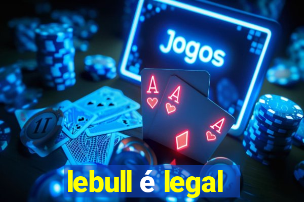 lebull é legal