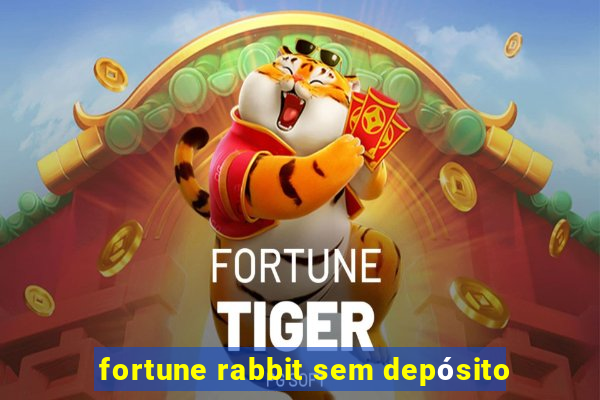 fortune rabbit sem depósito