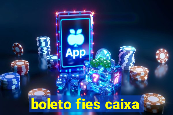 boleto fies caixa