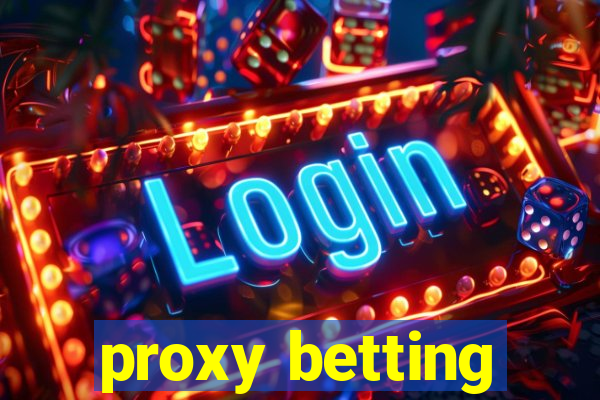 proxy betting