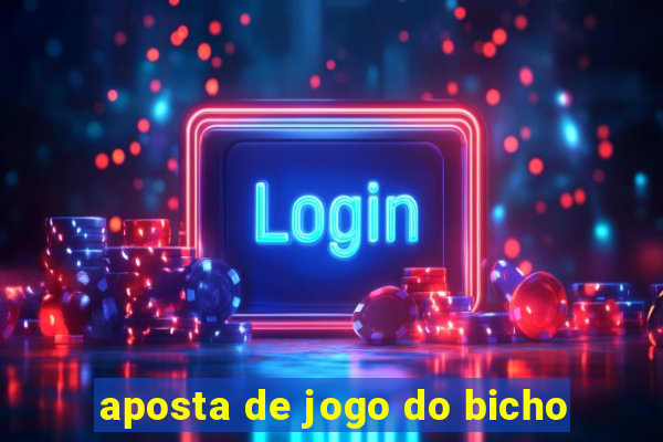 aposta de jogo do bicho