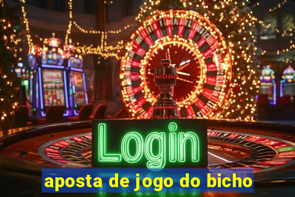 aposta de jogo do bicho