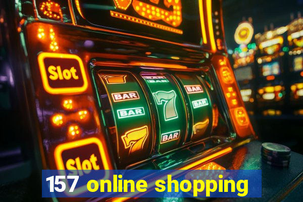 157 online shopping