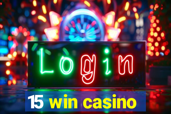 15 win casino