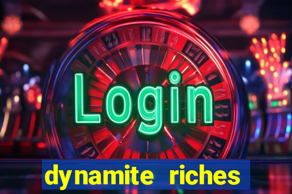 dynamite riches slot demo