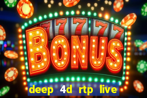 deep 4d rtp live slot online pg soft