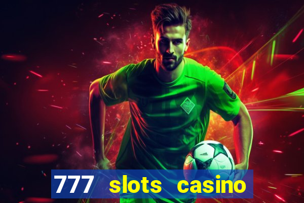 777 slots casino – new online slot machine games