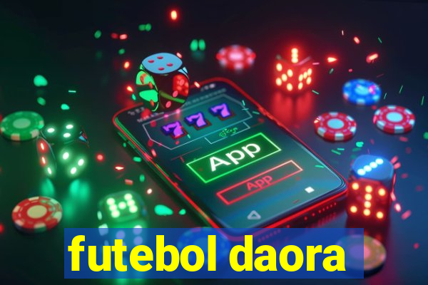 futebol daora