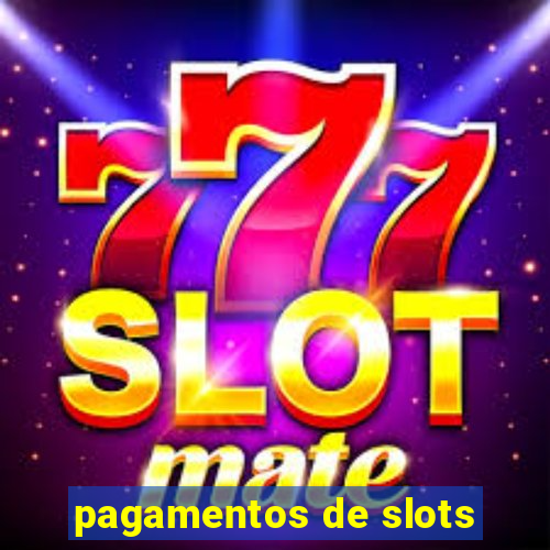 pagamentos de slots