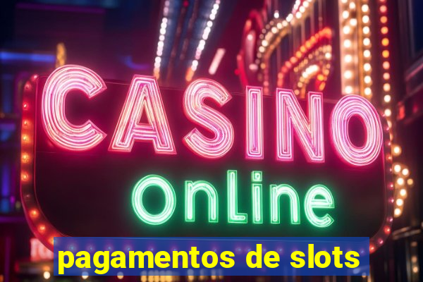 pagamentos de slots