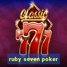 ruby seven poker