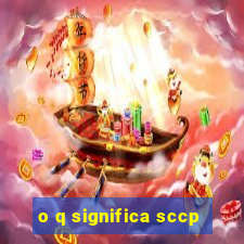 o q significa sccp