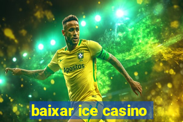 baixar ice casino