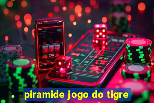 piramide jogo do tigre