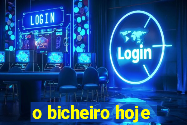 o bicheiro hoje