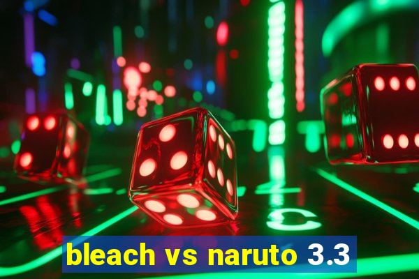 bleach vs naruto 3.3