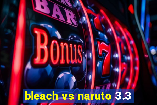 bleach vs naruto 3.3