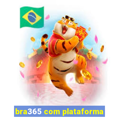 bra365 com plataforma