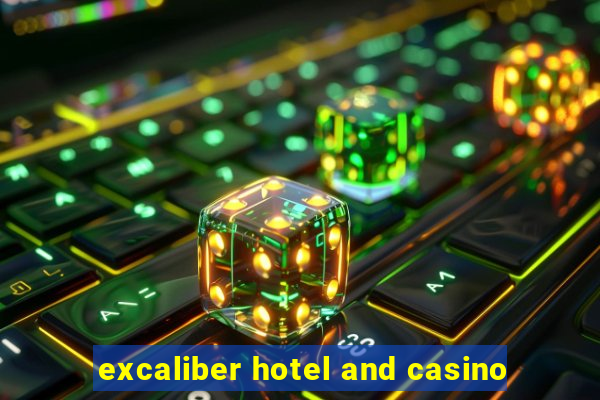 excaliber hotel and casino