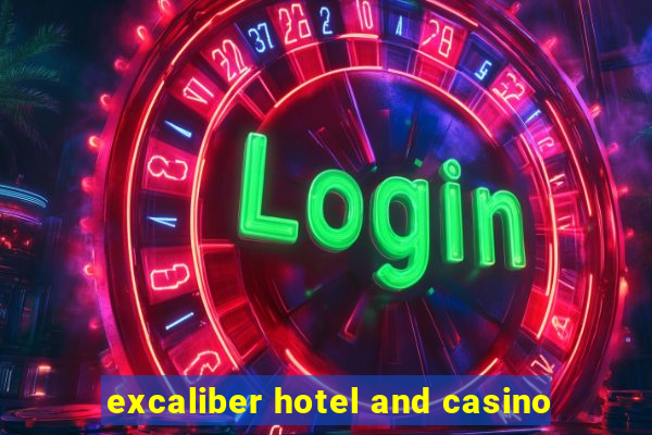 excaliber hotel and casino