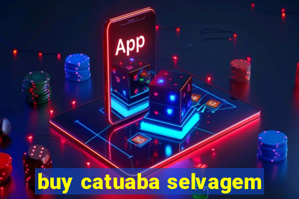 buy catuaba selvagem