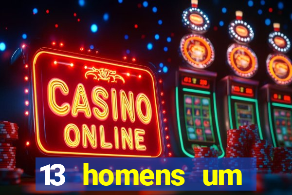 13 homens um segredo imagem de casino