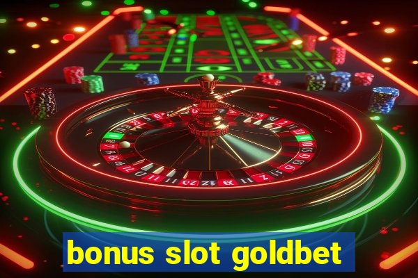 bonus slot goldbet