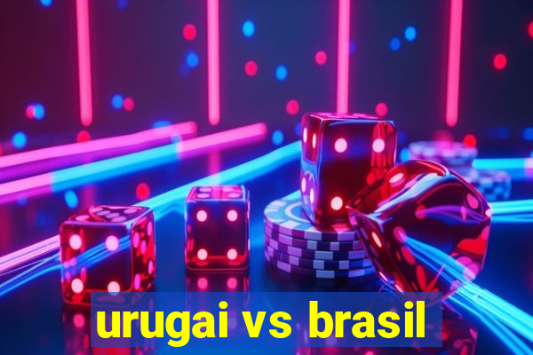 urugai vs brasil