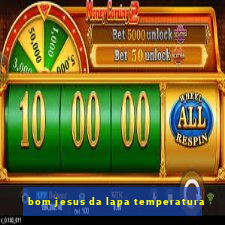 bom jesus da lapa temperatura