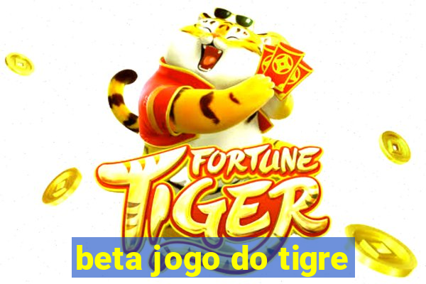 beta jogo do tigre