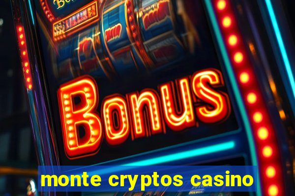 monte cryptos casino