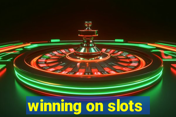 winning on slots