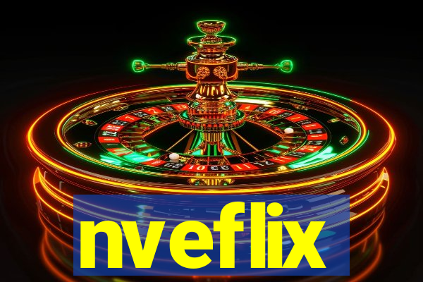 nveflix