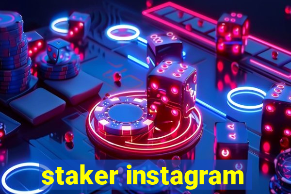 staker instagram