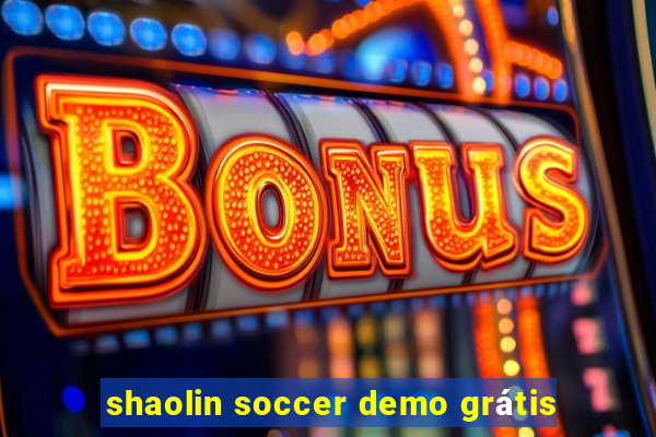 shaolin soccer demo grátis