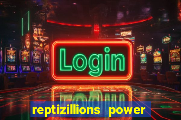 reptizillions power reels slot online