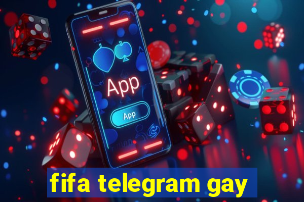 fifa telegram gay