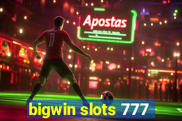 bigwin slots 777