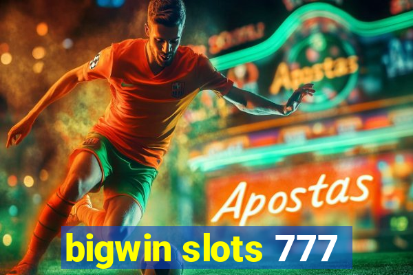 bigwin slots 777