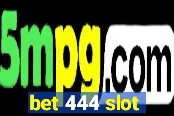 bet 444 slot