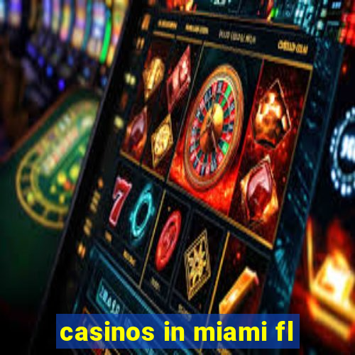 casinos in miami fl