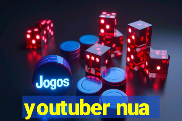 youtuber nua