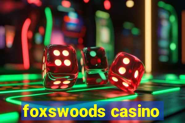 foxswoods casino