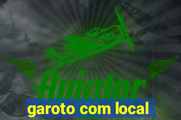 garoto com local